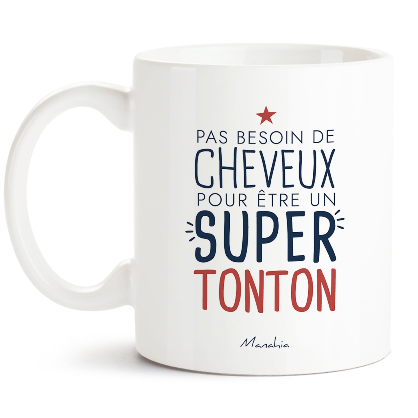 Mug tonton - Pas besoin de cheveux pour être un super tonton