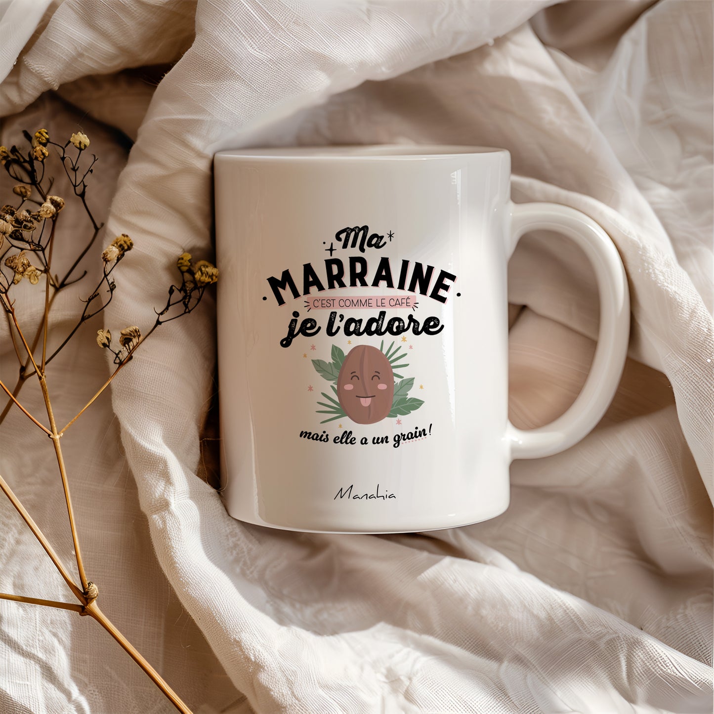 Mug - Ma marraine c'est comme le café, je l'adore, mais elle a un grain - Manahia