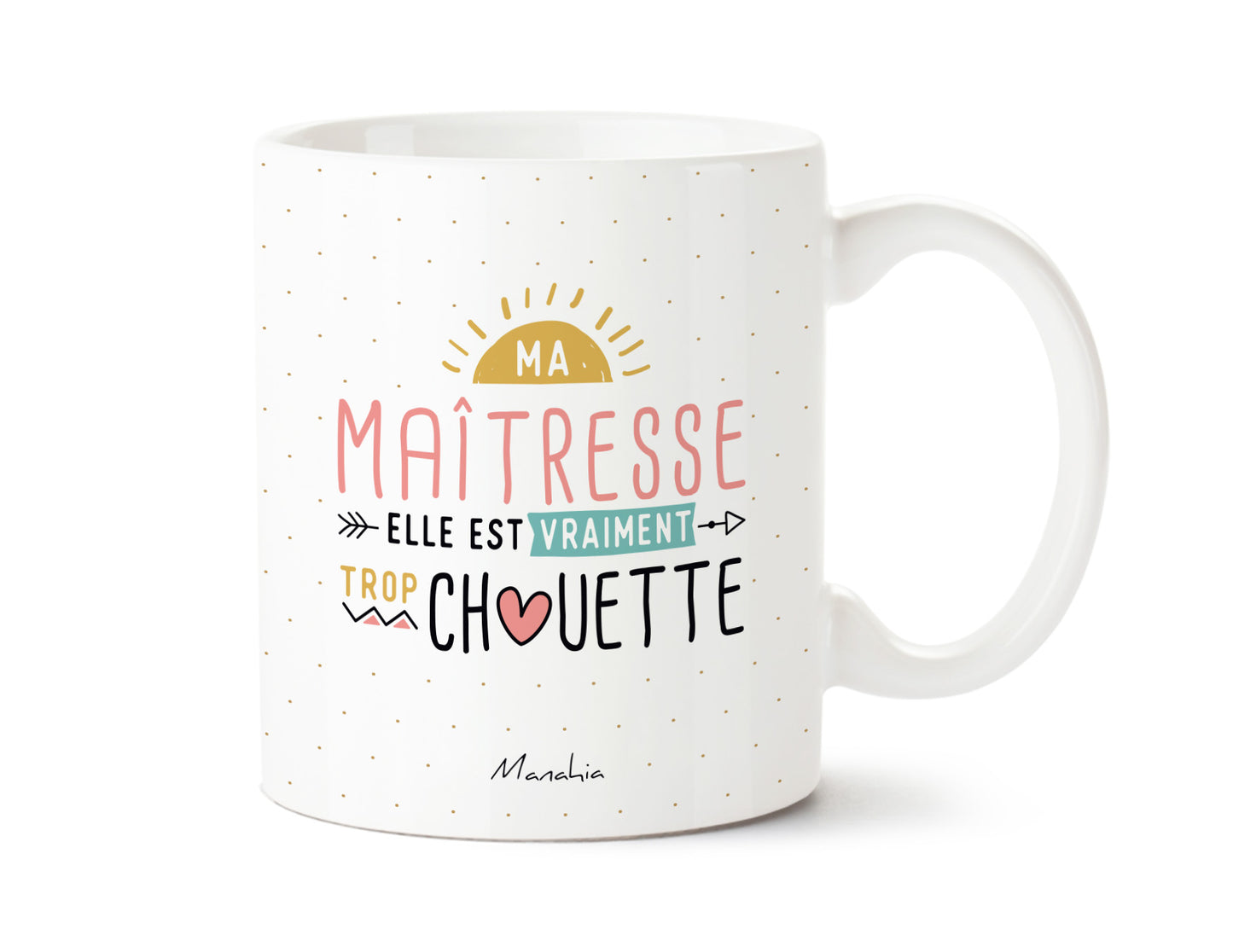 MUG - Ma maîtresse elle est vraiment trop chouette - Manahia