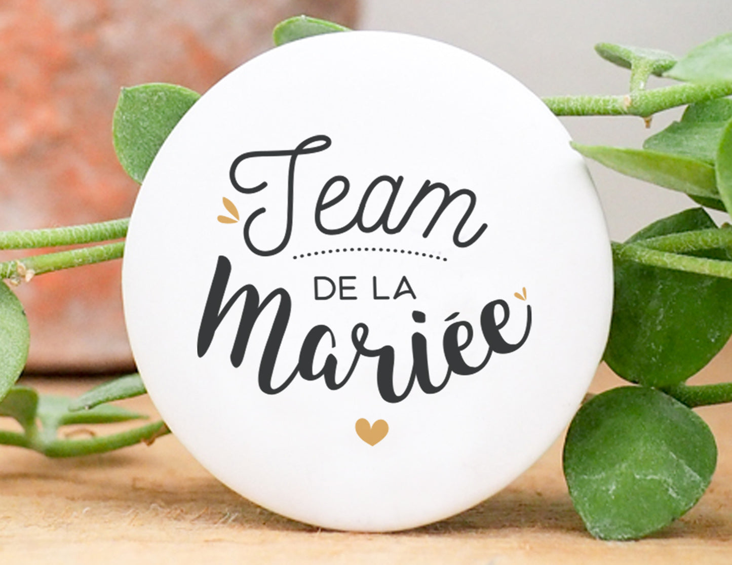 Badge - Team de la mariée - Manahia