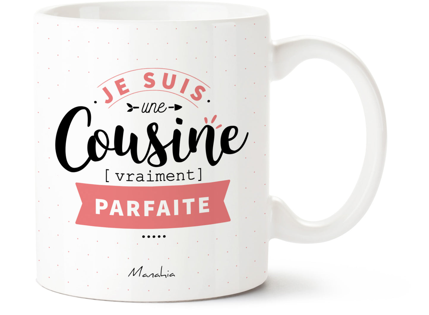 Mug - Je suis une cousine vraiment parfaite