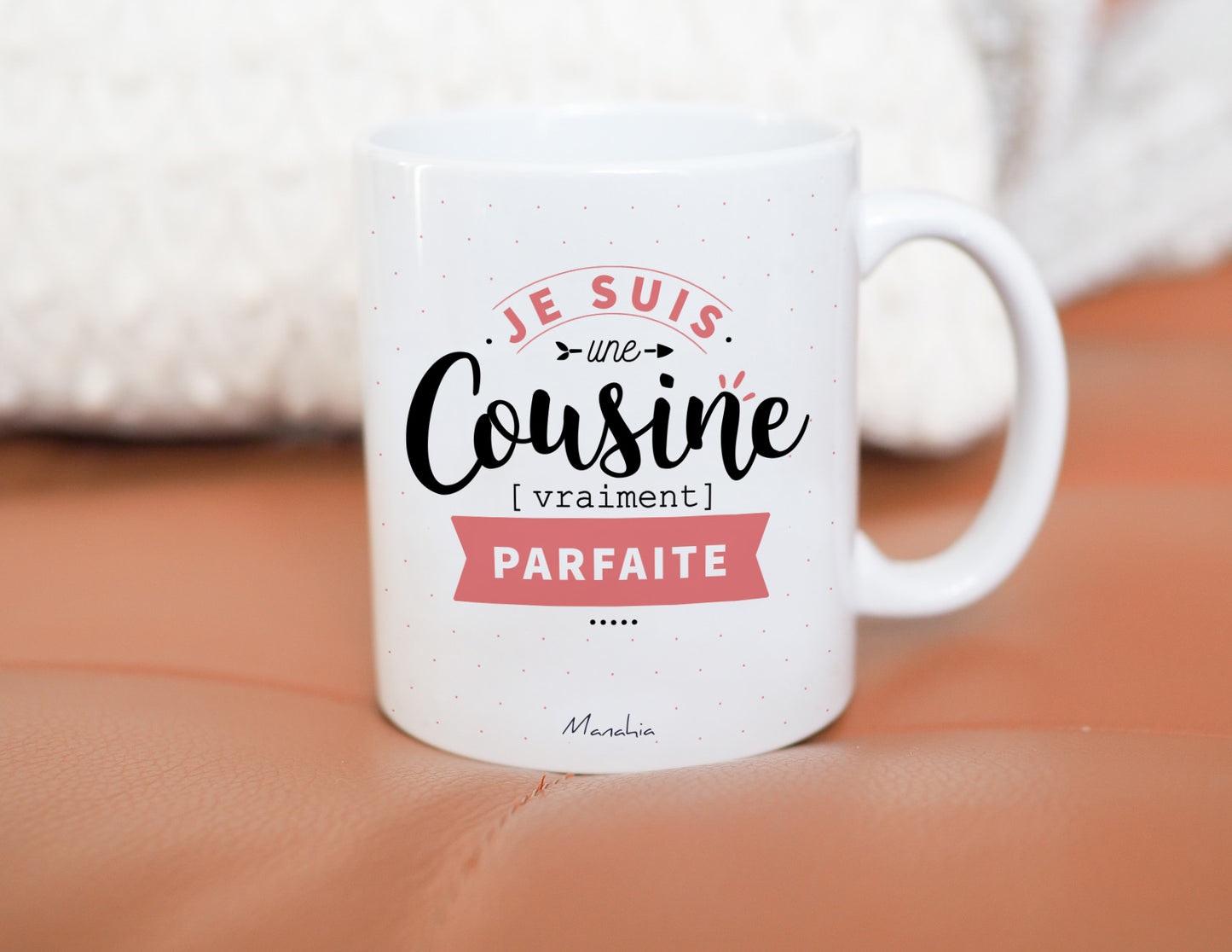 Mug - Je suis une cousine vraiment parfaite
