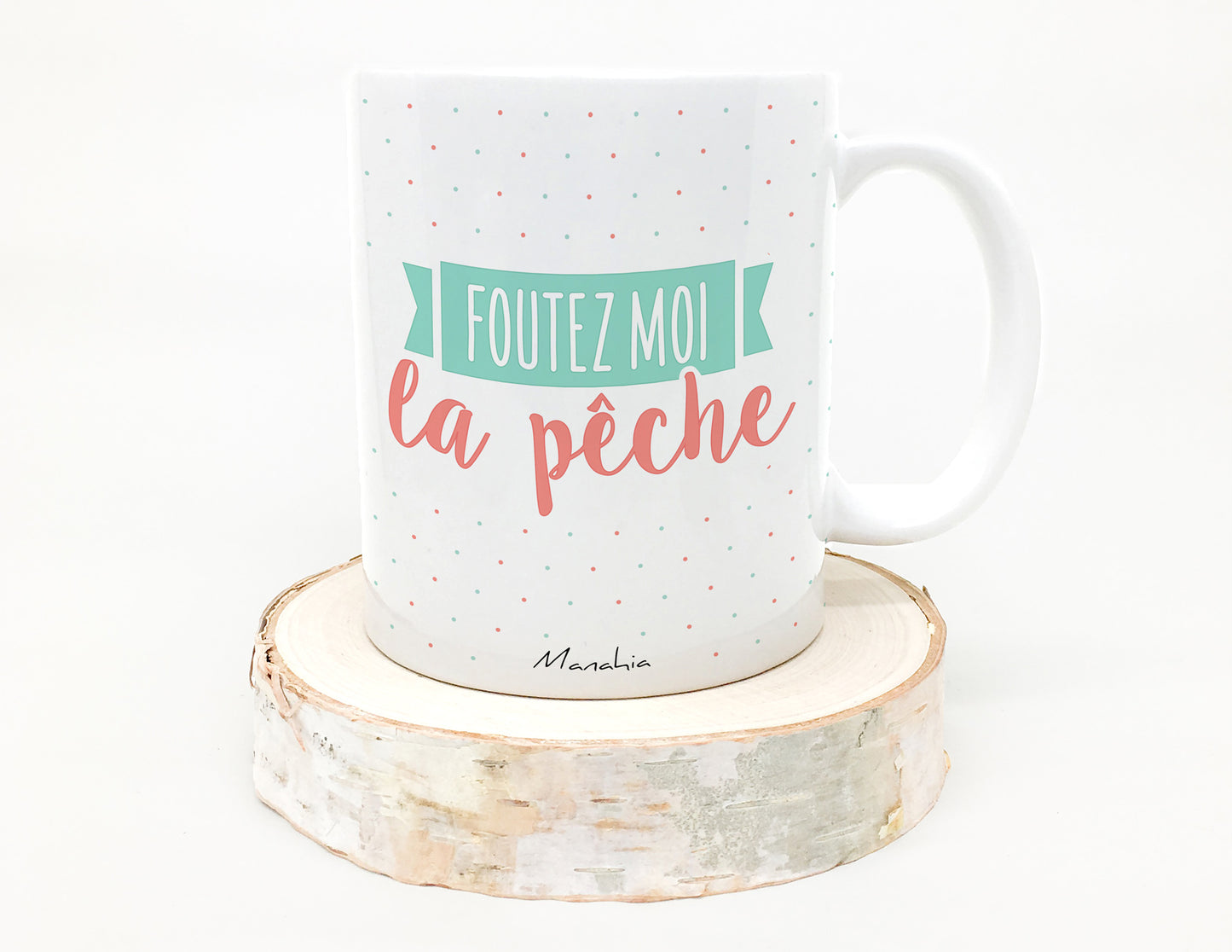 Mug - Foutez-moi la pêche - Manahia