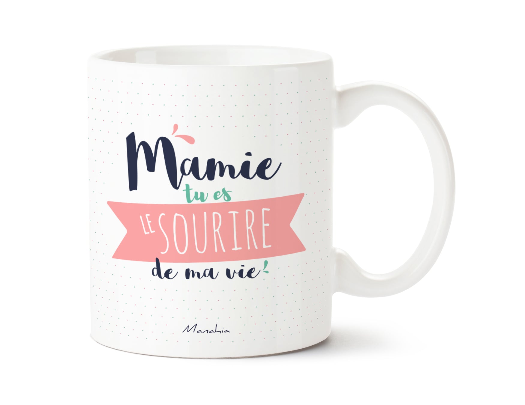 Mug Mamie Mamie, Tu Es Le Sourire De Ma Vie Imprimé En France