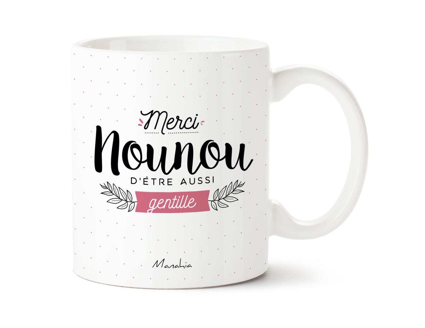 Mug - Merci nounou d'être aussi gentille - Manahia