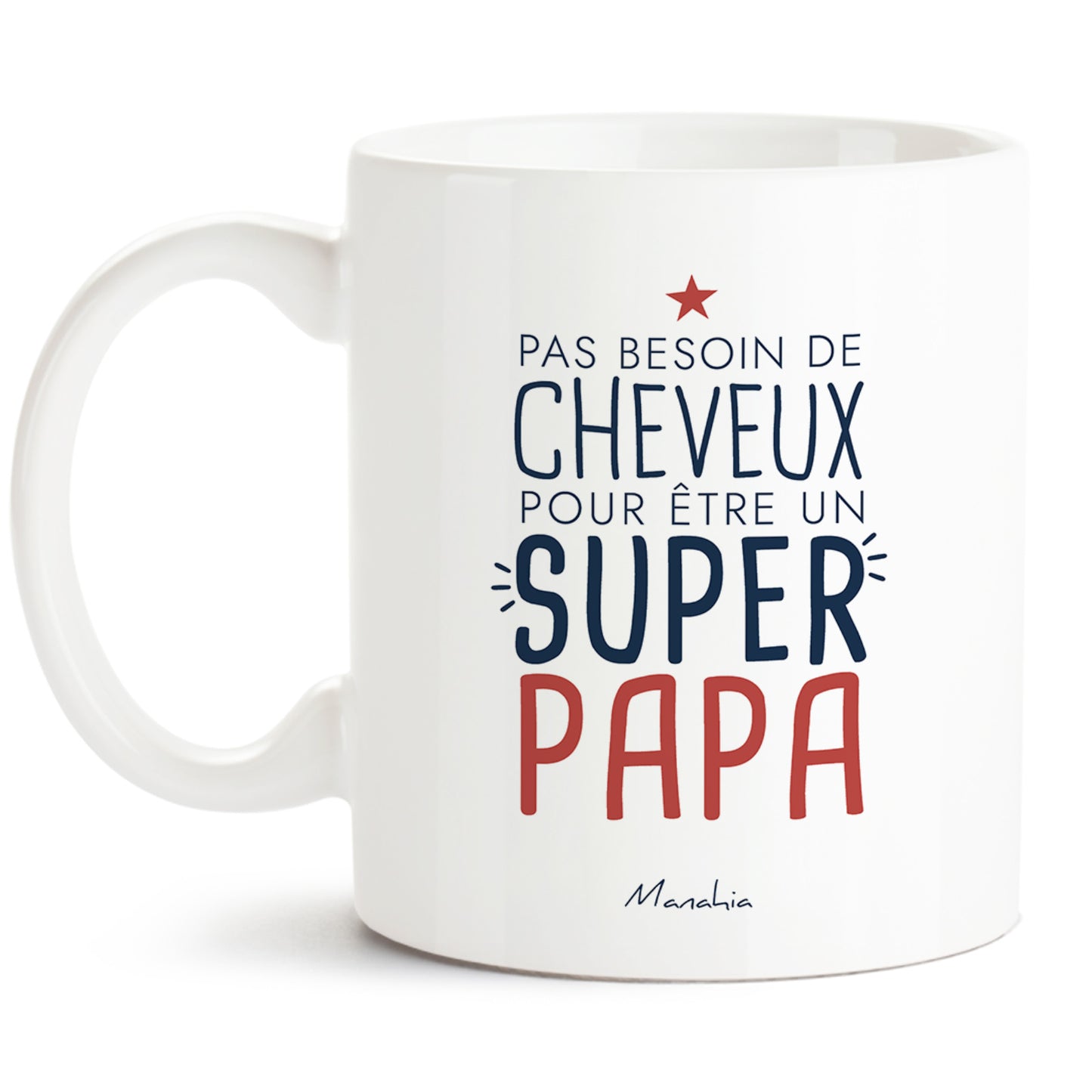Mug papa – Pas besoin de cheveux pour être un super papa – cadeau papa – fête des pères