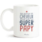 FR - MUG - Pas besoin de cheveux pour être un super papy