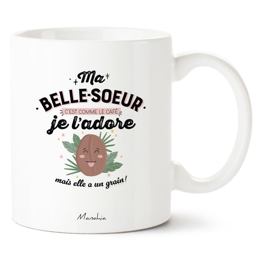 FR - MUG - Ma belle-soeur c'est comme le café, je l'adore, mais elle a un grain !