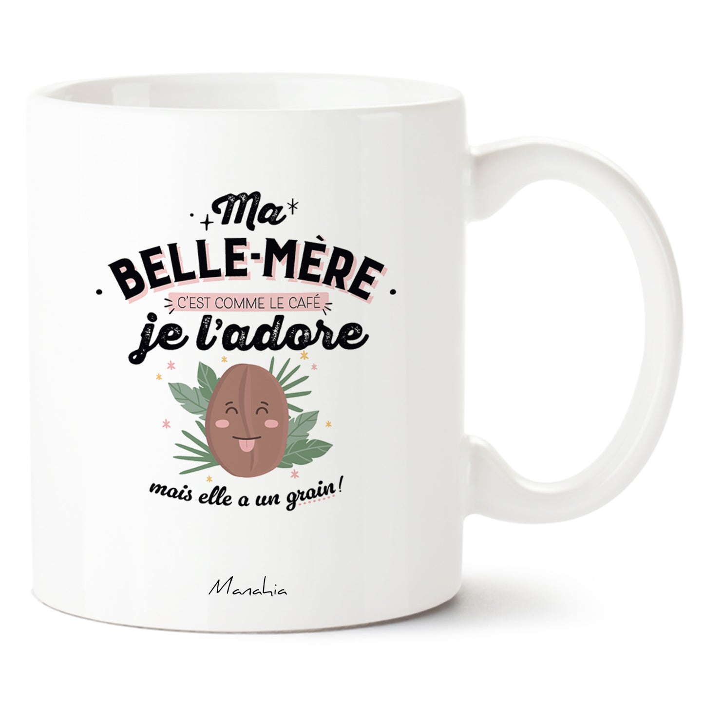 Mug belle-mère – Ma belle-mère c'est comme le café, je l'adore, mais elle a un grain !