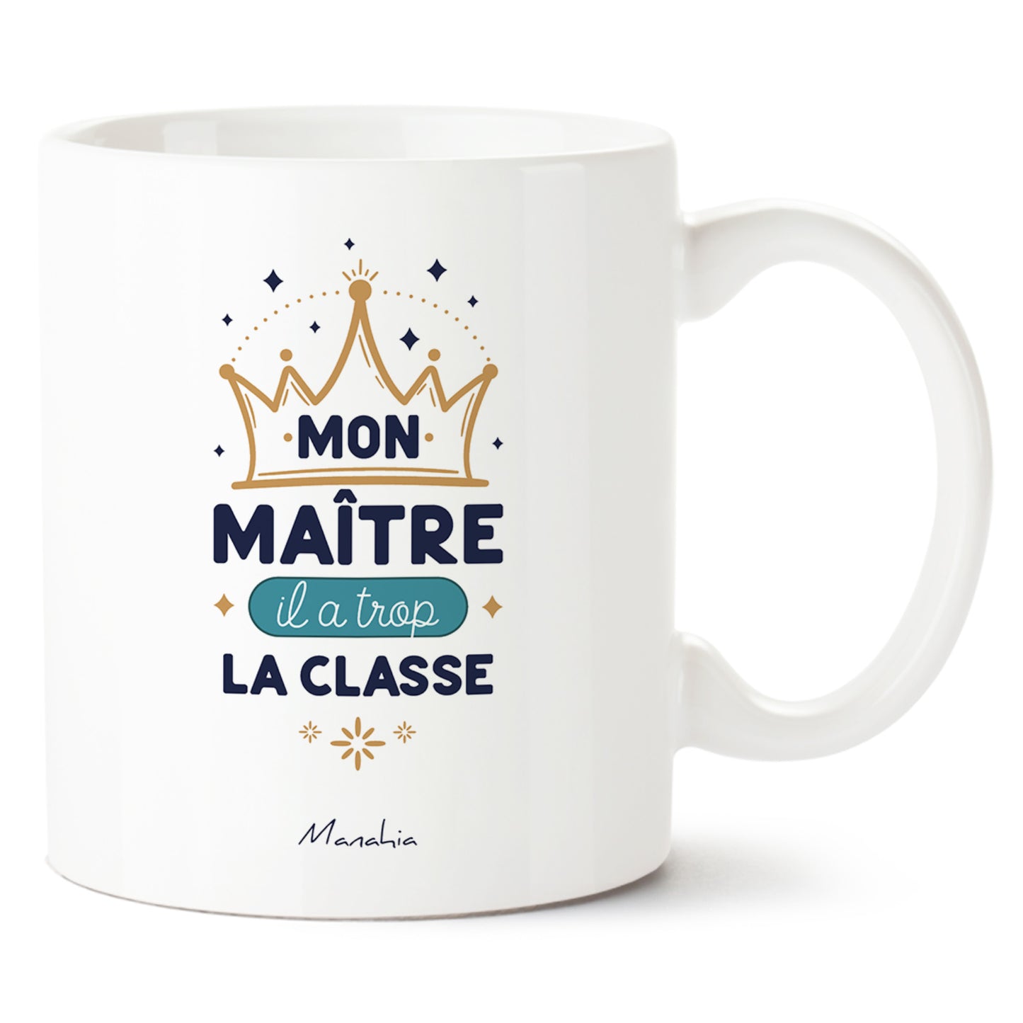 Mug maître – Mon maître, il a trop la classe – cadeau maître – fin d’année scolaire