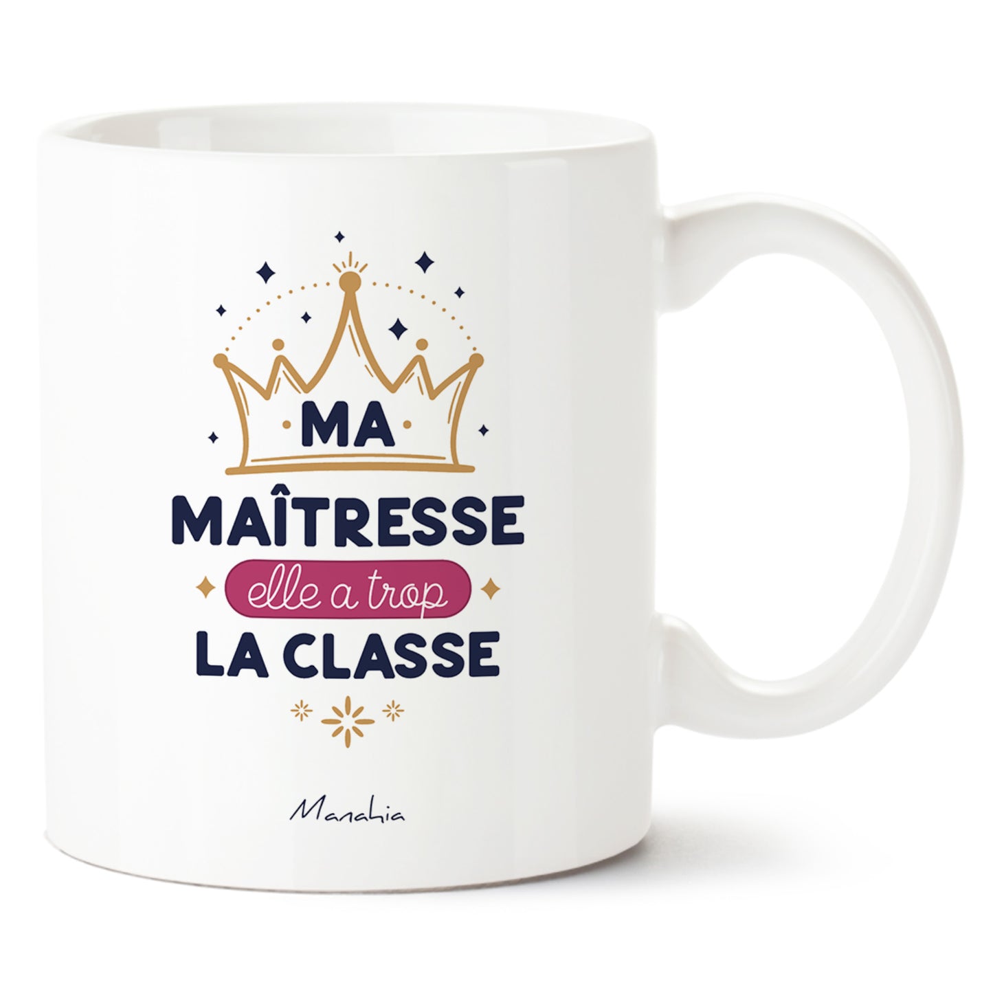 Mug maîtresse – Ma maîtresse, elle a trop la classe – cadeau maîtresse – fin d’année scolaire