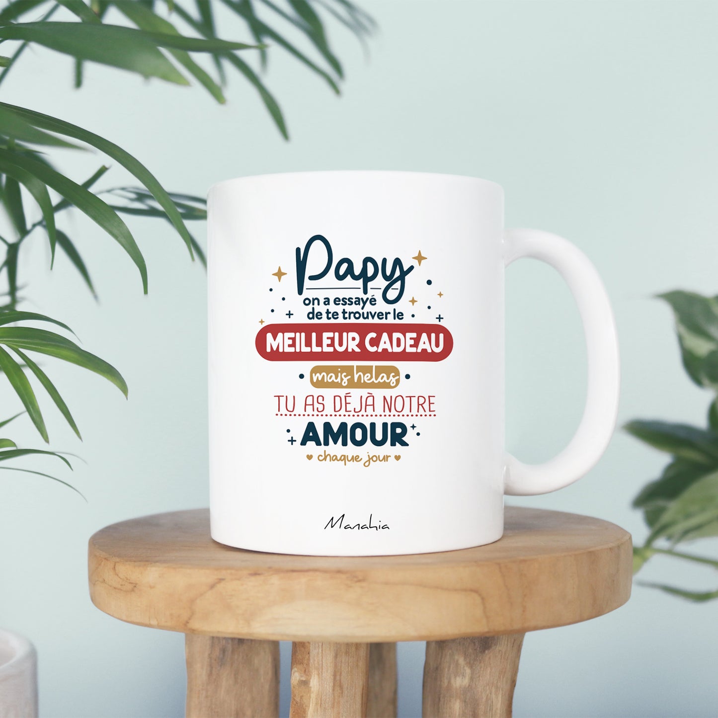 Mug - Papy, on a essayé de trouver le meilleur cadeau, mais hélas, tu as déjà notre amour chaque jour.