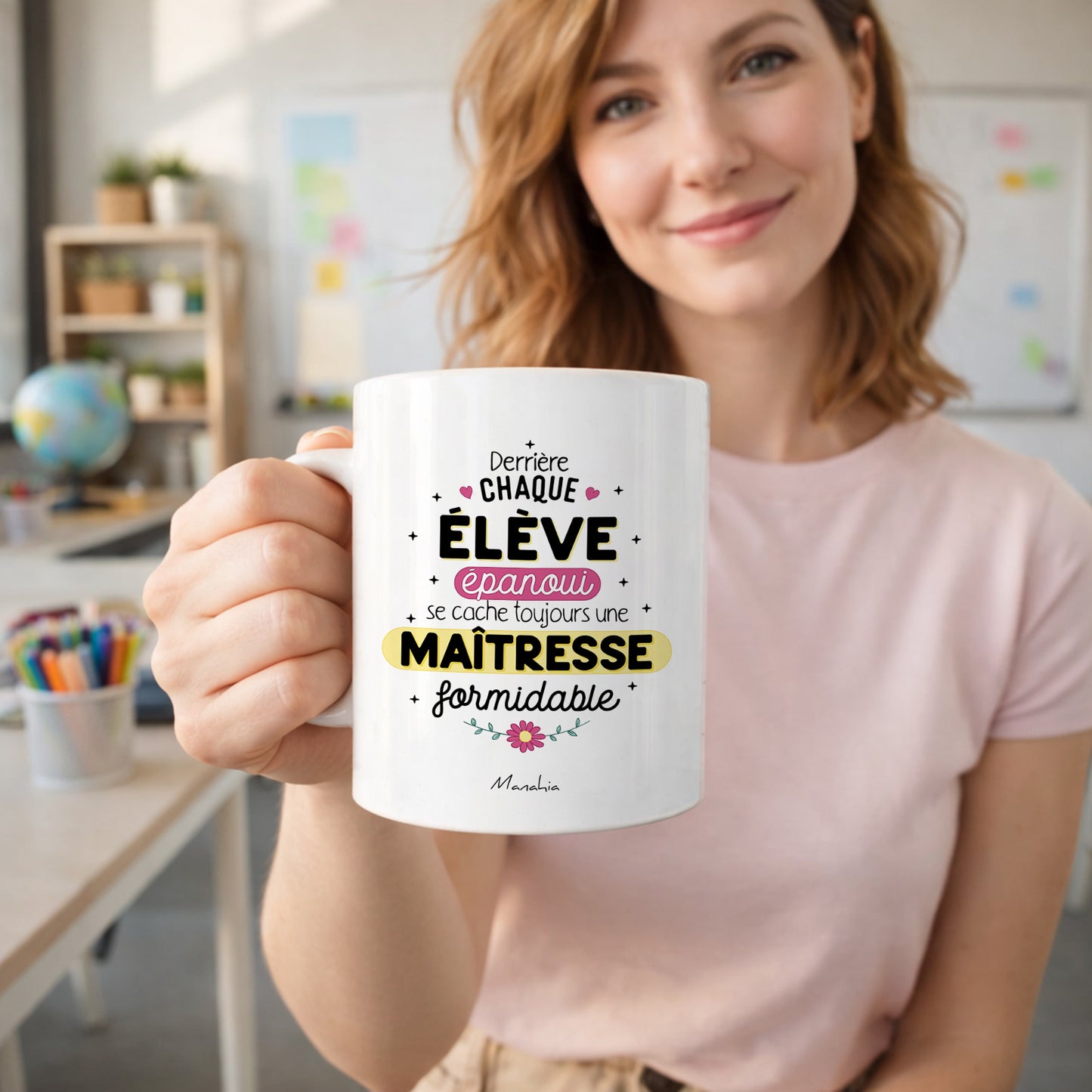 Mug maîtresse – Derrière chaque élève épanoui se cache une maîtresse formidable – cadeau maîtresse – fin d’année scolaire