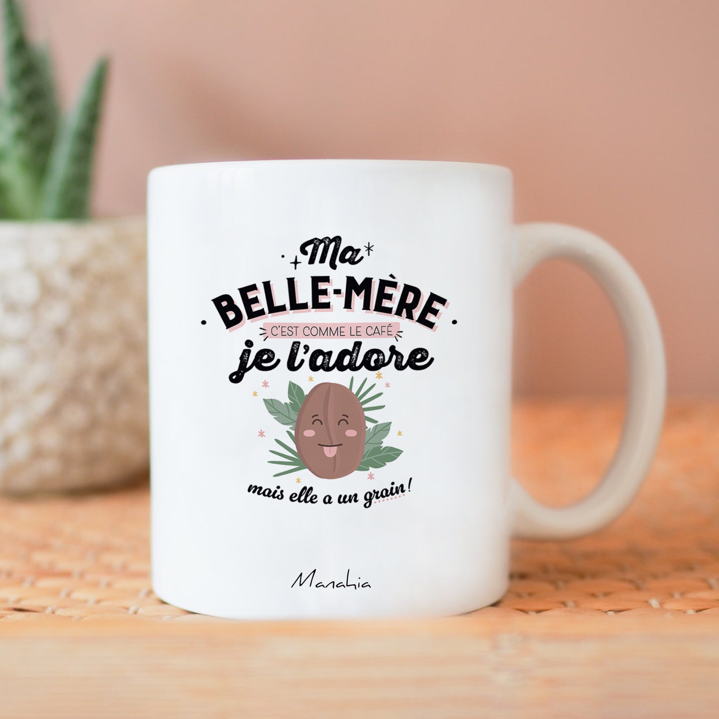 Mug belle-mère – Ma belle-mère c'est comme le café, je l'adore, mais elle a un grain !