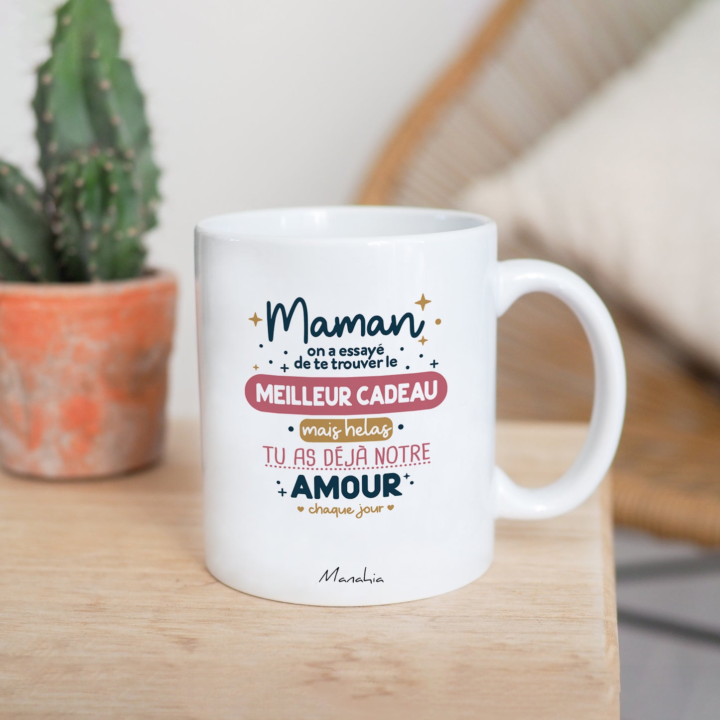 Mug Maman, on a essayé de trouver le meilleur cadeau, mais hélas, tu as déjà notre amour chaque jour.
