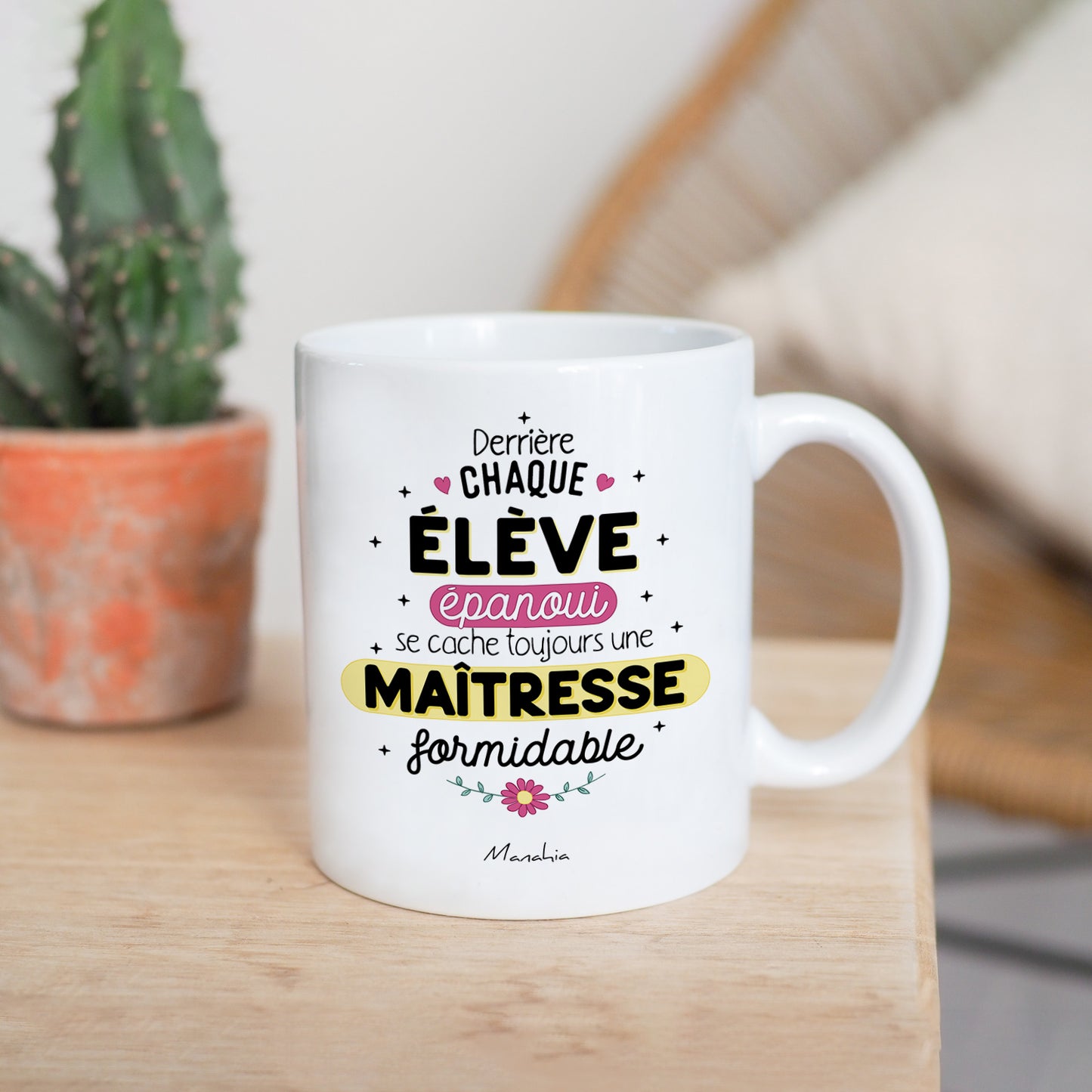 Mug maîtresse – Derrière chaque élève épanoui se cache une maîtresse formidable – cadeau maîtresse – fin d’année scolaire