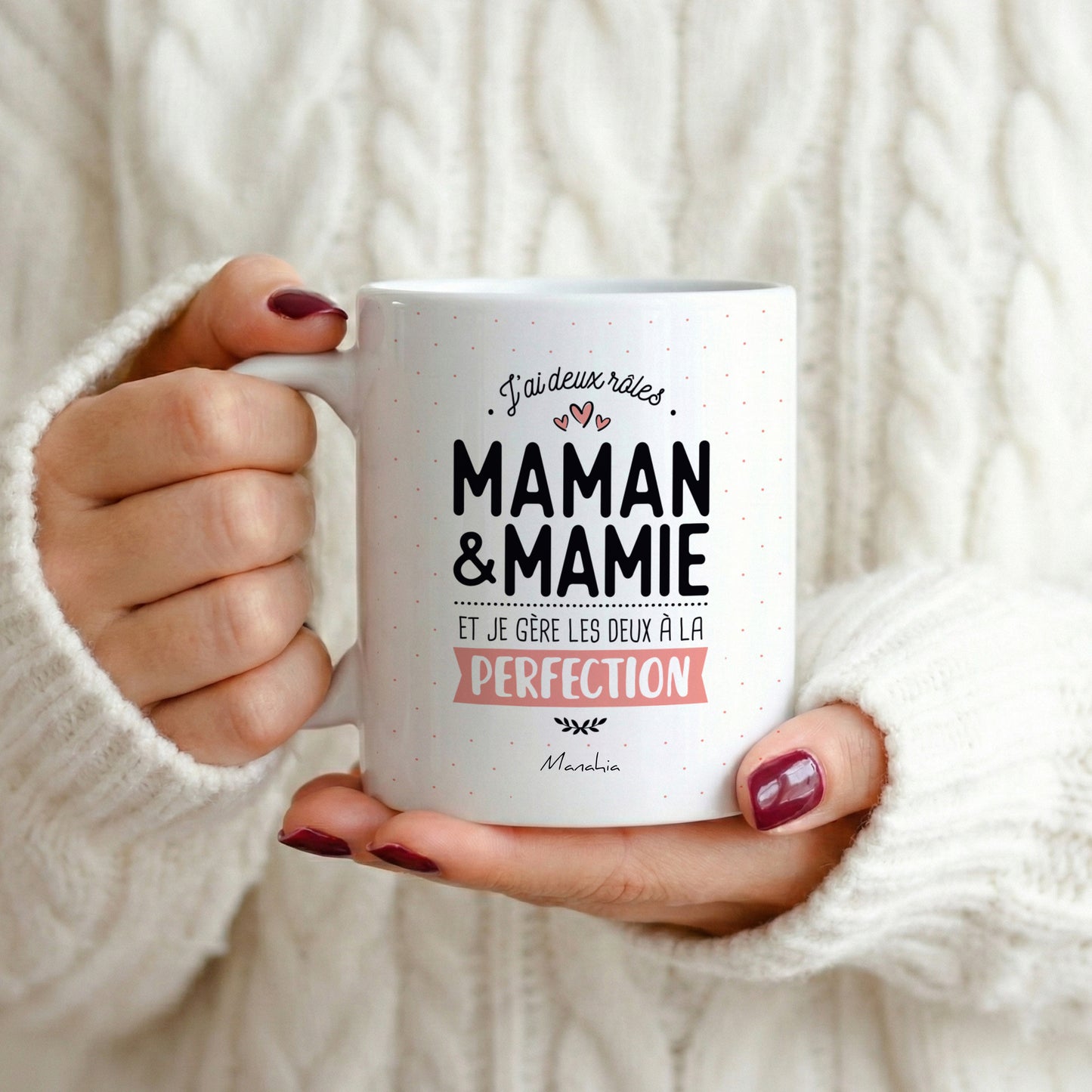 Mug -  J'ai deux rôles, maman et mamie et je gère les deux à la perfection