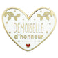 Pin's - Demoiselle d'honneur - Manahia