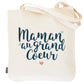 Tote bag maman – Maman au grand cœur – sac coton – cadeau maman – fête des mères