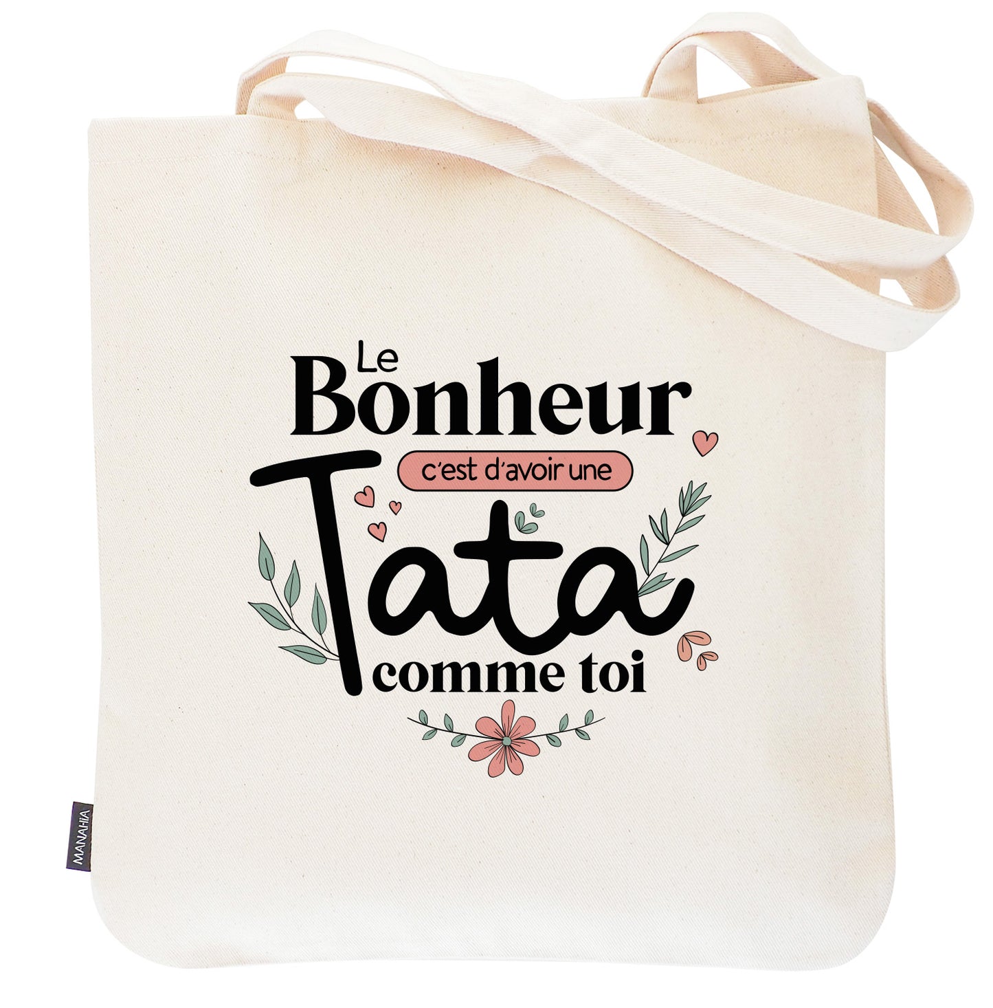 Tote bag tata – Le bonheur c’est d’avoir une tata comme toi – sac coton – cadeau tata