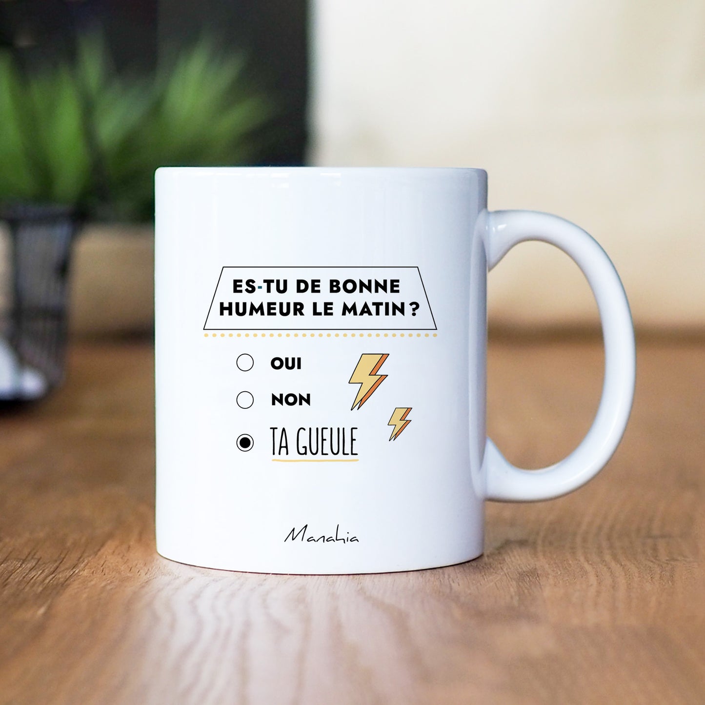 Mug - Es tu de bonne humeur le matin ?