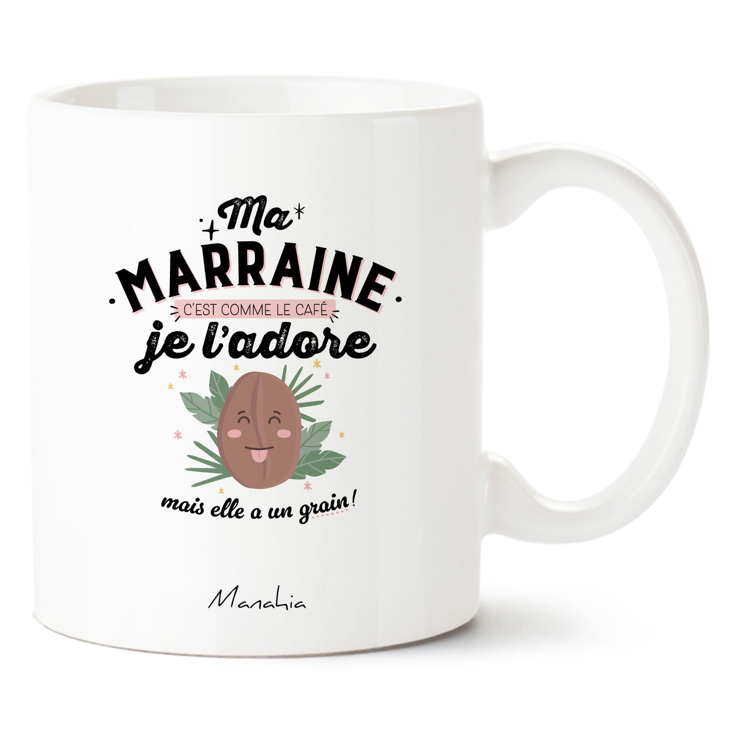 Mug - Ma marraine c'est comme le café, je l'adore, mais elle a un grain