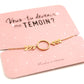 Bracelet témoin - Cercle - Manahia