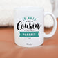 Mug - Je suis un cousin vraiment parfait - Manahia